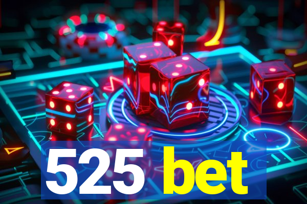 525 bet